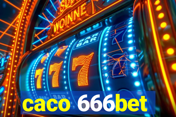 caco 666bet